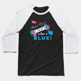 Make it pink No! Blue Baseball T-Shirt